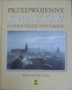 Krzysztof Żyra • Przedwojenny Kraków. Najpiękniejsze fotografie